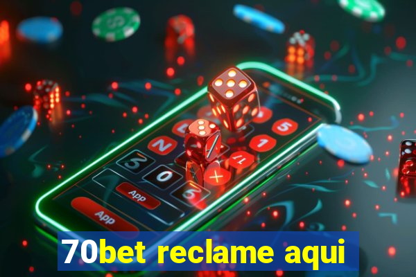 70bet reclame aqui